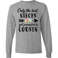 thumbnail image 3 of Inktastic Only the Best Nieces Get Promoted to Cousin Long Sleeve T-Shirt, 3 of 5