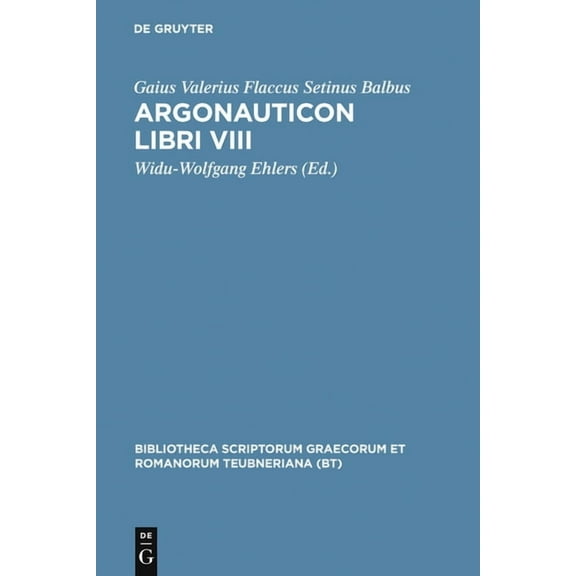 Bibliotheca Scriptorum Graecorum Et Roma Argonauticon libri VIII, (Hardcover)