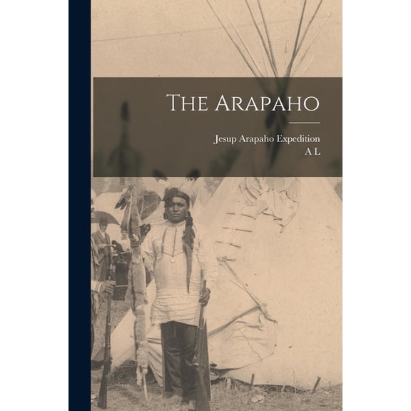 The Arapaho, (Paperback)