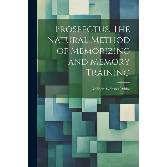 Prospectus. The Natural Method of Memorizing and Memory Training (Paperback)