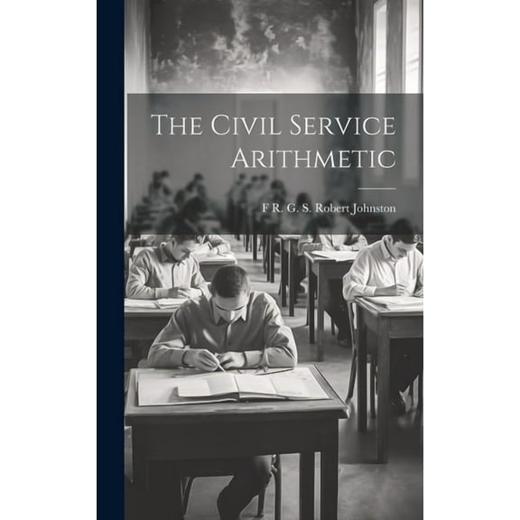 The Civil Service Arithmetic, (Hardcover)