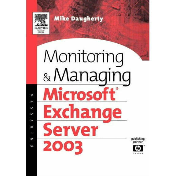 Monitoring and Managing Microsoft Exchange Server 2003 (Paperback) by Mike Daugherty, Mike Daughtery