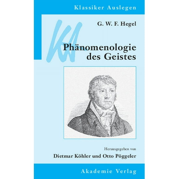 Klassiker Auslegen G. W. F. Hegel: PhÃ¤nomenologie Des Geistes, Book 16, (Paperback)