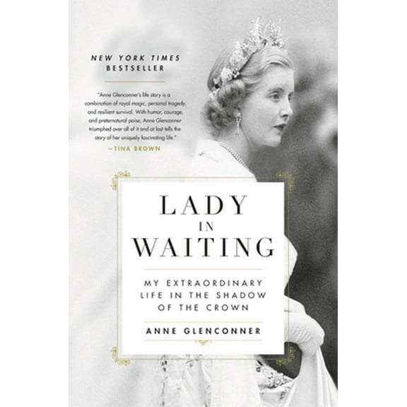 Pre-Owned Lady in Waiting: My Extraordinary Life in the Shadow of the Crown (Hardcover) 0306846365 9780306846366