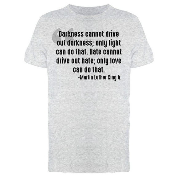 Cannot Drive Our Darkness Men's T-shirt