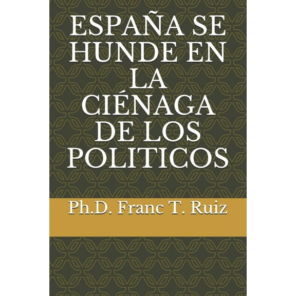 España Se Hunde En La Ciénaga de Los Piliticos (Paperback)
