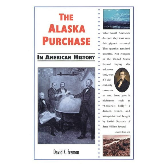Pre-Owned The Alaska Purchase (Library Binding) 0766011380 9780766011380