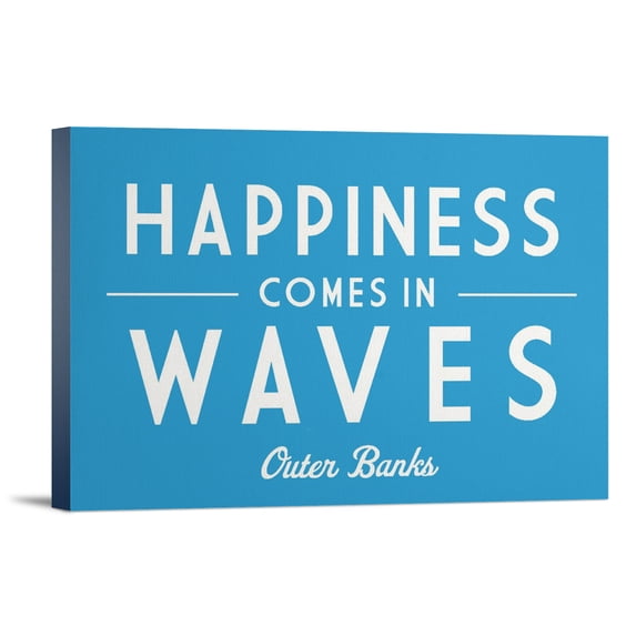 Outer Banks, North Carolina, Happiness Comes in Waves, Simply Said, (12x18 Wrapped Canvas, Wall Decor, Artwork)