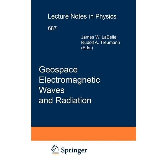 Lecture Notes in Physics Geospace Electromagnetic Waves and Radiation, Book 687, (Hardcover)