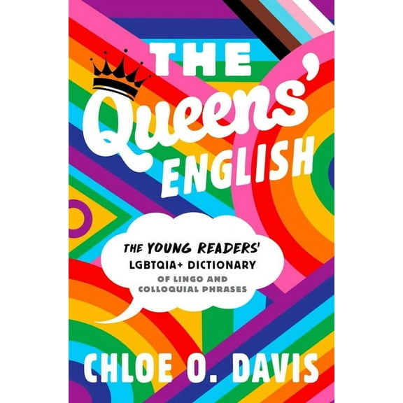 The Queens' English: The Young Readers' Lgbtqia Dictionary of Lingo and Colloquial Phrases, (Paperback)