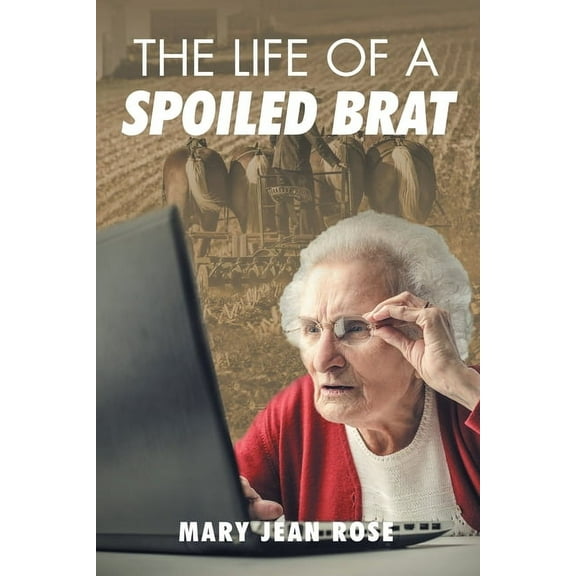 The Life of a Spoiled Brat, (Paperback)