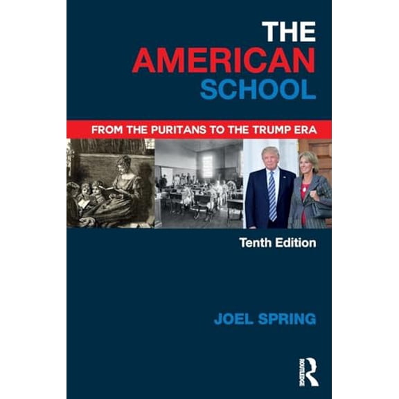 Pre-Owned The American School: From the Puritans to the Trump Era (Paperback) 1138502928 9781138502925