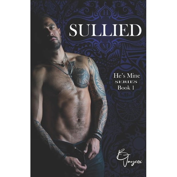 He's Mine: Sullied (Series #1) (Paperback)