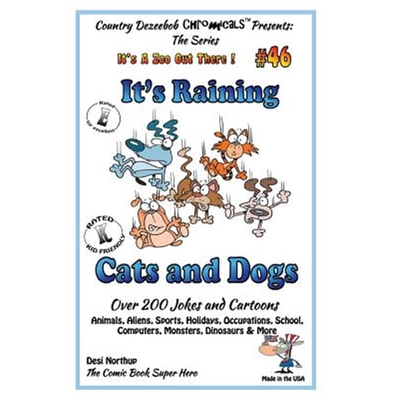 Pre-Owned It's a Zoo Out There !: It's Raining Cats and Dogs - Over 200 Jokes and Cartoons - Animals, Aliens, Sports, Holidays, Occupations, School, Computers, Monsters, Dinosaurs & More in Black and White: Com