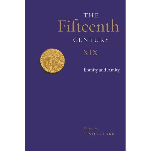 Fifteenth Century The Fifteenth Century XIX: Enmity and Amity, Book 19, (Hardcover)