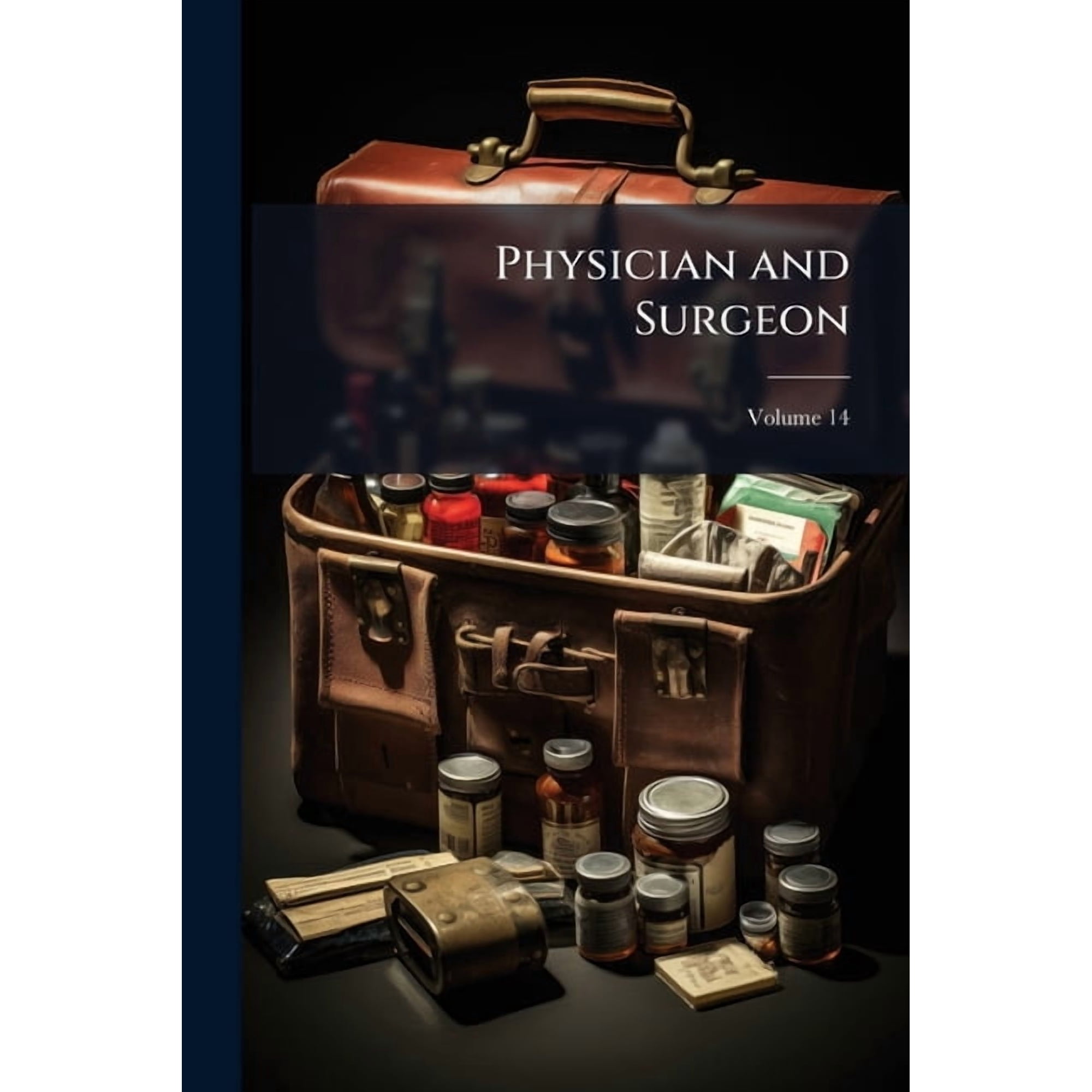 Physician and Surgeon; Volume 14 (Paperback)