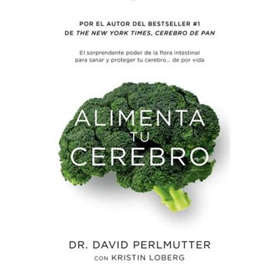 Pre-Owned Alimenta tu cerebro / Brain Maker: The Power of Gut Microbes to Heal and Protect Your Brain : El sorprendente poder de la flora intestinal para sanar y proteger tu cerebrode ...de por vida (Paperback)