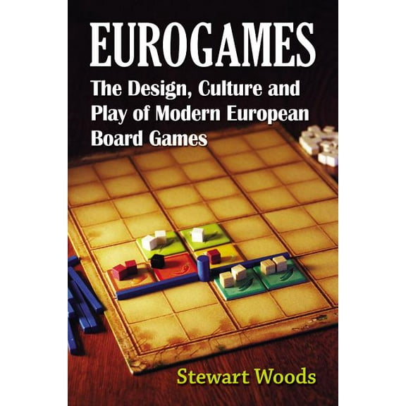 Eurogames: The Design, Culture and Play of Modern European Board Games, (Paperback)