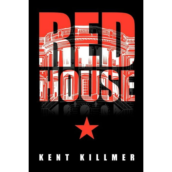 Red House: Fiction. Perhaps. (Paperback) by Kent Killmer