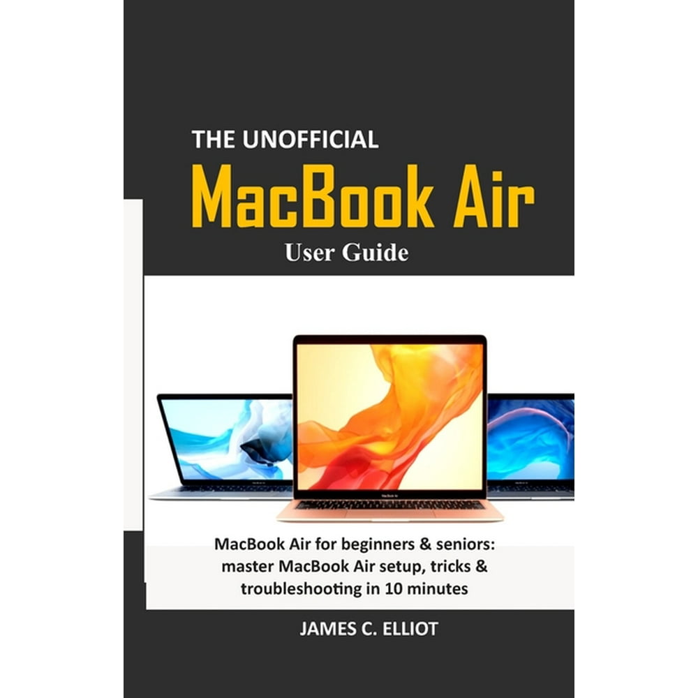 The Unofficial MacBook Air User Guide MacBook Air for beginners