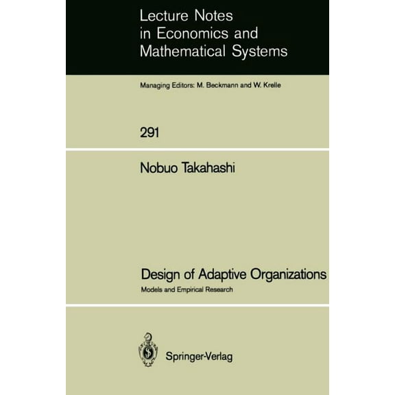 Lecture Notes in Economic and Mathematic Design of Adaptive Organizations: Models and Empirical Research, Book 291, (Paperback)