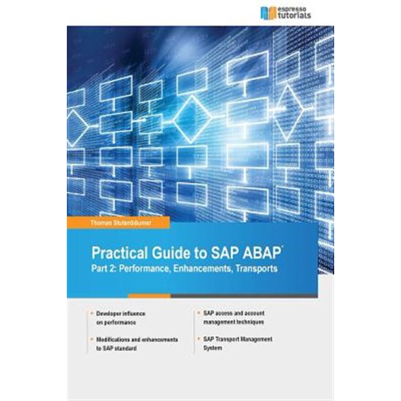 Pre-Owned Practical Guide to SAP ABAP: Part 2: Performance, Enhancements, Transports