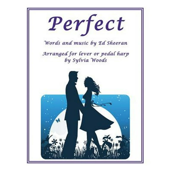 Perfect: Arranged for Lever or Pedal Harp (Paperback) by Ed Sheeran (Creator), Sylvia Woods