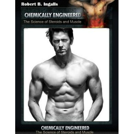 Chemically Engineered: The Science of Steroids and Muscles -