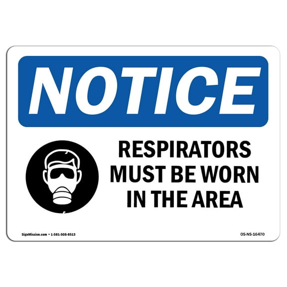 OSHA Notice Sign - NOTICE Respirators Must Be Worn In This Area | Plastic Sign | Protect Your Business, Work Site, Warehouse & Shop Area |  Made in the USA