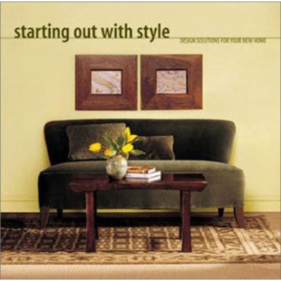 Pre-Owned Starting Out With Style: Design Solutions for Your New Home (Paperback) 1586850970 9781586850975