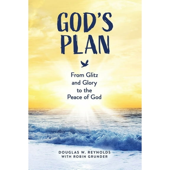 God's Plan : From Glitz and Glory to the Peace of God (Paperback)