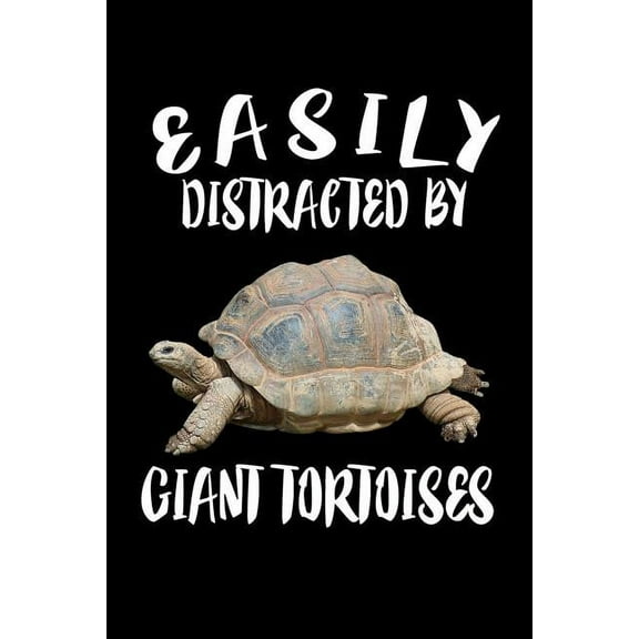 Easily Distracted By Giant Tortoises : Animal Nature Collection (Paperback)