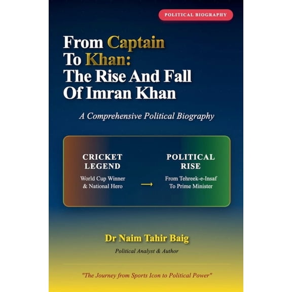 From Captain to Khan: The Rise and Fall of Imran Khan, (Paperback)