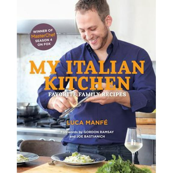 Pre-Owned My Italian Kitchen: Favorite Family Recipes from the Winner of MasterChef Season 4 on FOX (Hardcover) 1617691038 9781617691034