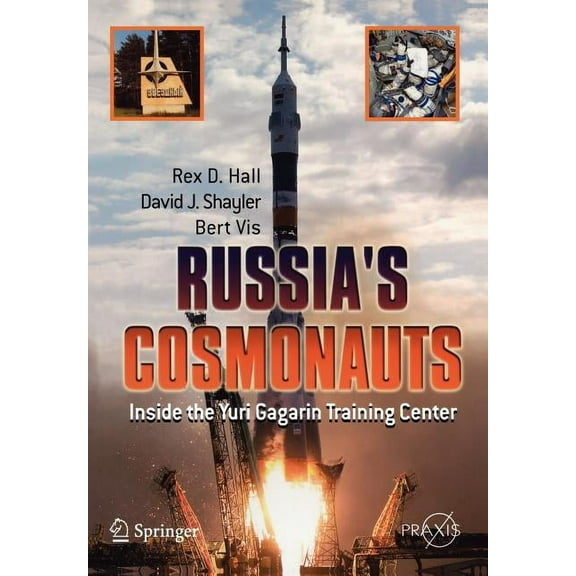 Russia's Cosmonauts: Inside the Yuri Gagarin Training Center, (Paperback)