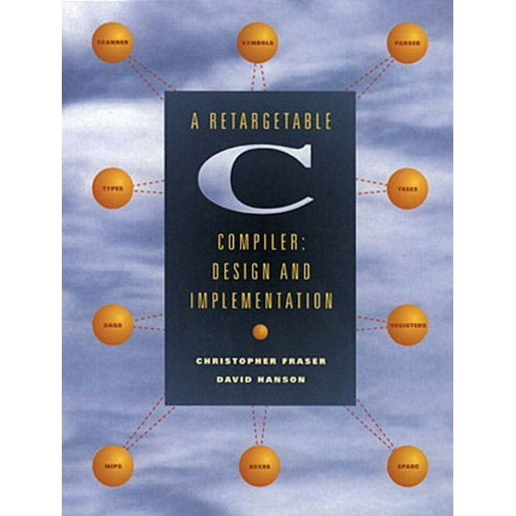 A Retargetable C Compiler: Design and Implementation, (Paperback)