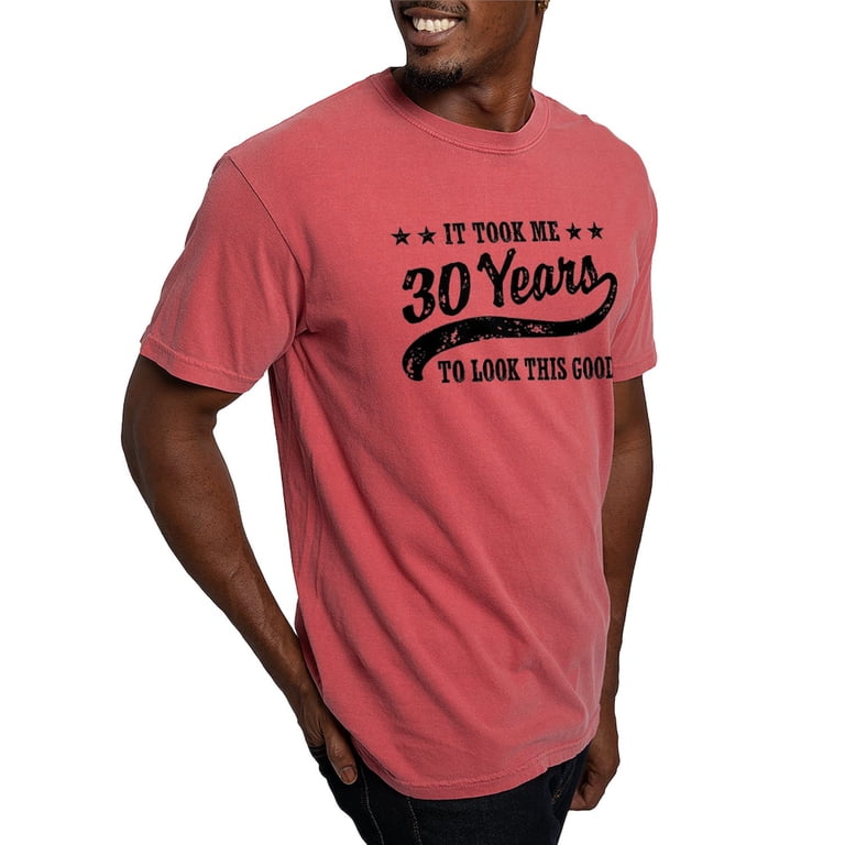 CafePress - Funny 30Th Birthday T Shirt - Mens Comfort Colors