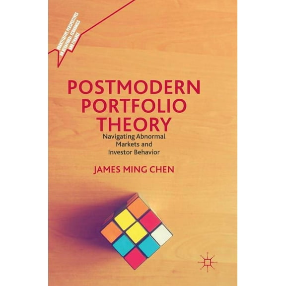 Quantitative Perspectives on Behavioral  Postmodern Portfolio Theory: Navigating Abnormal Markets and Investor Behavior, (Hardcover)