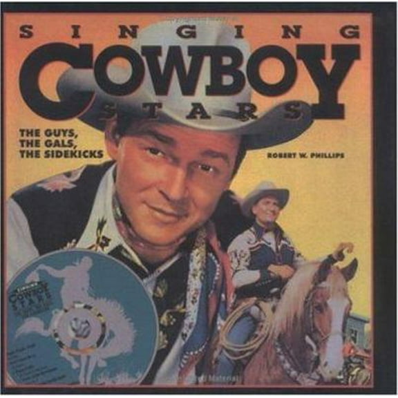 Pre-Owned Singing Cowboy Stars (Book and CD) (Hardcover) 0879055936 9780879055936