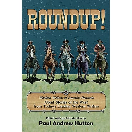 Roundup! : Western Writers of America Presents Great Stories of the West from Today's Leading Western (Western Writers Of America Best Western Novels)