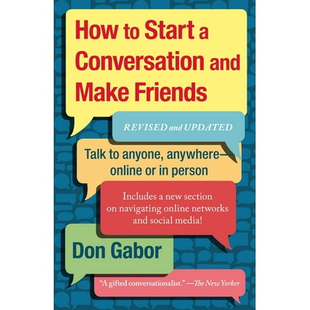How To Start A Conversation And Make Friends : Revised And