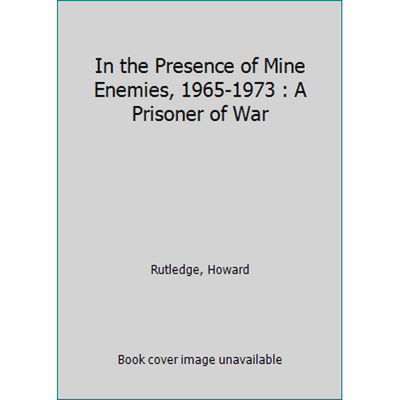 Pre-Owned IN THE PRESENCE OF MINE ENEMIES 1965-1973 A Prisoner of War (Paperback) 0800706242 9780800706241