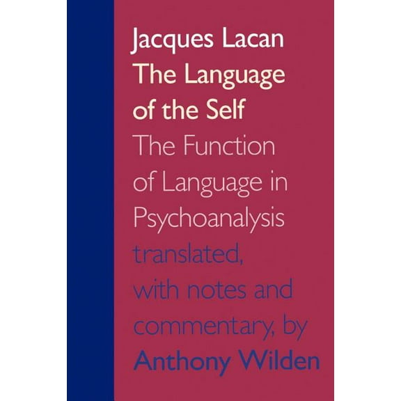 The Language of the Self: The Function of Language in Psychoanalysis, (Paperback)
