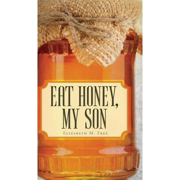 Eat Honey, My Son (Hardcover)
