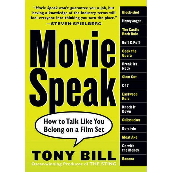 Movie Speak: How to Talk Like You Belong on a Film Set, (Paperback)