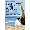 thumbnail image 1 of Pre-Owned Free Days with George: Learning Life's Little Lessons from One Very Big Dog (Paperback) 0385682891 9780385682893, 1 of 1