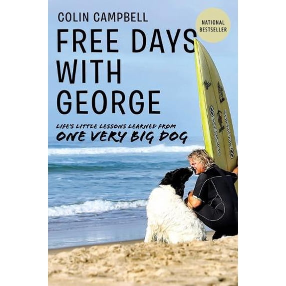 Pre-Owned Free Days with George: Learning Life's Little Lessons from One Very Big Dog (Paperback) 0385682891 9780385682893