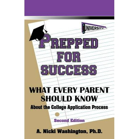 Prepped for Success : What Every Parent Should Know about the College Application Process, Second