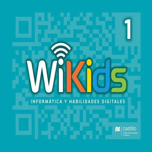 WIKIDS 1 CASTILLO A MACMILLAN EDUCATION COMPANY JULIETA MONTELONGO DE LA PARRA
