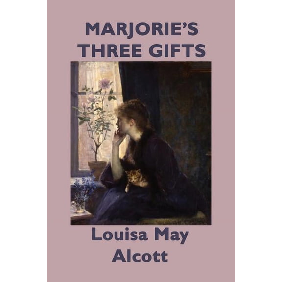 Marjorie's Three Gifts: A Story of Kindness, Choice, and Characte, (Paperback)
